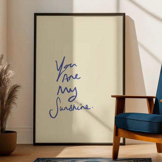 You Are My Sunshine Print A4