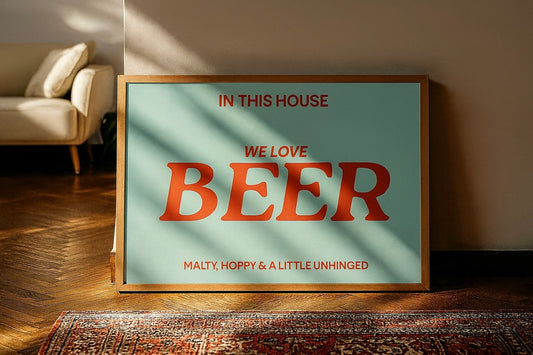 In This House We Love Beer Print A4