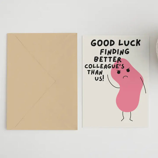 Good Luck Finding Better Colleagues Greeting Card
