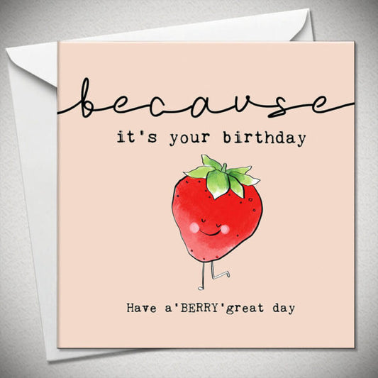 Because Its Your Birthday Strawberry Card
